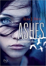 Ilsa J. Bick: Ashes - Brennendes Herz