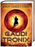Jordi Sierra i Fabra: Gaudi Tronix