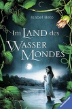 Isabel Beto: Im Land des Wassermondes